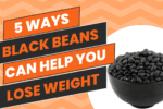 5 ways black beans can help you lose weight