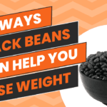 5 ways black beans can help you lose weight